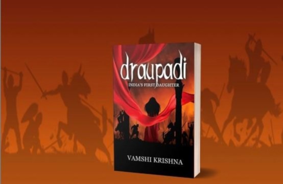 Draupadi-India's First Daughter by Vamshi Krishna