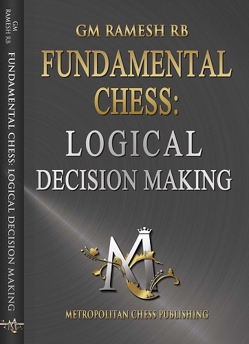 Fundamental Chess Logical Decision Making A book by Ramachandran Ramesh