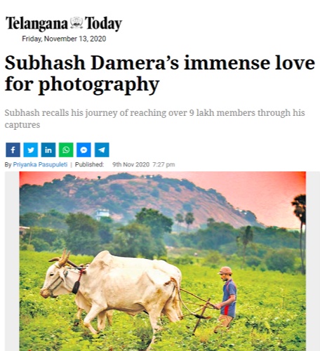 The New Indian Express paper and the Telangana Today have featured his clicks and wrote about subhash damera