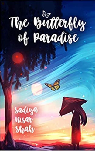 Based on the concept of stream of consciousness, Sadiya framed the pages of her debut novel - The Butterfly of Paradise