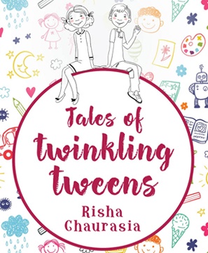 Risha Chaurasia published her first book Tales of Twinkling Tweens on 16th May 2019 by Notion Press