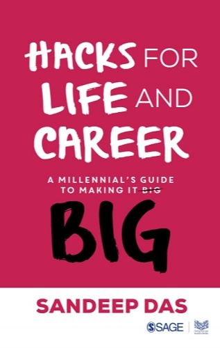 Hacks for Life and Career A Millennial's Guide to Making it Big Book By Sandeep Das